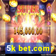 5k bet.com